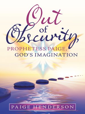 cover image of Out of Obscurity, Prophetess Paige, God's Imagination